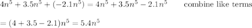 4n^5+3.5n^5+(-2.1n^5)=4n^5+3.5n^5-2.1n^5\qquad\text{combine like terms}\\\\=(4+3.5-2.1)n^5=5.4n^5