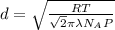 d=\sqrt{\frac{RT}{\sqrt{2}\pi\lambda N_{A}P}}