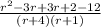 \frac{r^2-3r+3r+2-12}{(r+4)(r+1)}