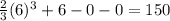\frac{2}{3}(6)^3+6-0-0=150