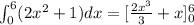 \int_{0}^{6}(2x^2+1)dx=[\frac{2x^3}{3}+x]^{6}_{0}