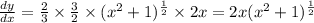 \frac{dy}{dx}=\frac{2}{3}\times \frac{3}{2}\times (x^2+1)^{\frac{1}{2}}\times 2x=2x(x^2+1)^{\frac{1}{2}}