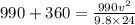 990 + 360 = \frac{990 v^2}{9.8 \times 24}