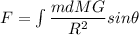 F = \int \dfrac{mdMG}{R^2} sin\theta