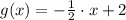 g(x) = -\frac{1}{2}\cdot x + 2
