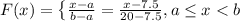 F(x) =\big\{ \frac{x-a}{b-a}=\frac{x-7.5}{20-7.5}, a\leq x