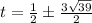 t=\frac{1}{2}\pm\frac{3\sqrt{39 }}{2}