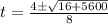 t=\frac{4\pm\sqrt{16+5600 } }{8}