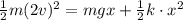 \frac{1}{2} m(2v)^{2} = mgx + \frac{1}{2} k\cdot x^{2}