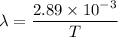 \lambda=\dfrac{2.89\times10^{-3}}{T}