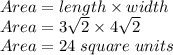 Area=length\times width\\Area=3\sqrt{2}\times 4\sqrt{2}\\Area=24\;square\;units
