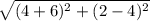 \sqrt{(4+6)^2 + (2-4)^2}