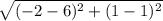 \sqrt{(-2-6)^2 + (1-1)^2}