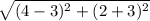 \sqrt{(4-3)^2 + (2+3)^2}