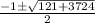 \frac{- 1 \pm \sqrt{121+3724}}{2}