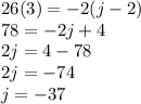 26(3)=-2(j-2)\\78=-2j+4\\2j=4-78\\2j=-74\\j=-37