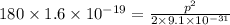 180 \times 1.6 \times 10^{-19}=\frac{p^{2}}{2 \times 9.1 \times 10^{-31}}