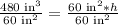 \frac{480\text{ in}^3}{60\text{ in}^2}=\frac{60\text{ in}^2*h}{60\text{ in}^2}