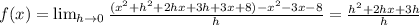 f(x)= \lim_{h\to 0}\frac{(x^2+h^2+2hx+3h+3x+8)- x^2-3x-8}{h}=\frac{h^2+2hx+3h}{h}