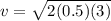 v=\sqrt{2(0.5)(3)}