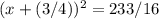 (x+(3/4))^{2}=233/16