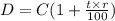 D = C(1 + \frac{t\times r}{100})