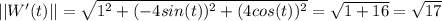 ||W'(t)||=\sqrt{1^2+(-4sin(t))^2+(4cos(t))^2}=\sqrt{1+16}=\sqrt{17}