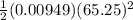 \frac{1}{2}(0.00949)(65.25)^2