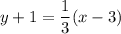 y+1=\dfrac{1}{3}(x-3)