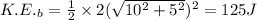 K.E._b=\frac{1}{2}\times 2(\sqrt{10^2+5^2})^2=125 J