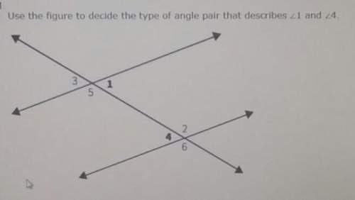 Use the figure to decide the type of angle pair that describes &lt; 1 and &lt; 4