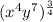 (x^{4}y^{7})^{\frac{3}{4}}