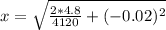 x = \sqrt{\frac{2*4.8}{4120}+(-0.02)^2}