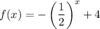 f(x)=-\left(\dfrac{1}{2}\right)^x+4