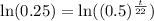 \text{ln}(0.25)=\text{ln}((0.5)^{\frac{t}{22}})