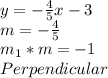 y = -\frac{4}{5}x - 3\\ m=-\frac{4}{5}\\ m_{1}*m=-1\\Perpendicular