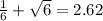 \frac {1} {6} + \sqrt {6} = 2.62