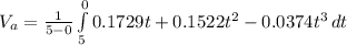 V_a=\frac{1}{5-0}\int\limits^0_5 {0.1729t+0.1522t^2- 0.0374t^3} \, dt