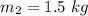 m_2=1.5\ kg