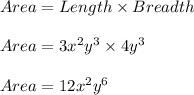 Area=Length\times Breadth\\\\Area=3x^2y^3\times 4y^3\\\\Area=12x^2y^6