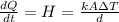 \frac{dQ}{dt} = H = \frac{kA\Delta T}{d}