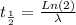 t_{\frac{1}{2}} = \frac{Ln(2)}{\lambda}