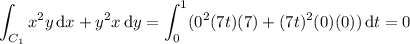 \displaystyle\int_{C_1}x^2y\,\mathrm dx+y^2x\,\mathrm dy=\int_0^1(0^2(7t)(7)+(7t)^2(0)(0))\,\mathrm dt=0
