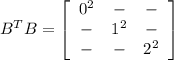 B^TB=\left[\begin{array}{ccc}0^2&-&-\\-&1^2&-\\-&-&2^2\end{array}\right]