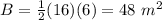 B=\frac{1}{2}(16)(6)=48\ m^{2}