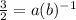 \frac{3}{2}=a(b)^{-1}