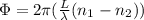 \Phi = 2\pi(\frac{L}{\lambda}(n_1-n_2))