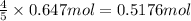 \frac{4}{5}\times 0.647 mol=0.5176 mol