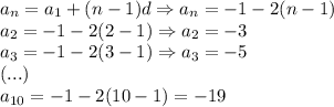 a_{n}=a_{1}+(n-1)d\Rightarrow a_{n}=-1-2(n-1)\\a_{2}=-1-2(2-1)\Rightarrow a_{2}=-3\\a_{3}=-1-2(3-1)\Rightarrow a_{3}=-5\\(...)\\a_{10}=-1-2(10-1)=-19