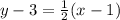 y-3= \frac{1}{2} (x-1)